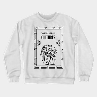 South American Cultures Crewneck Sweatshirt